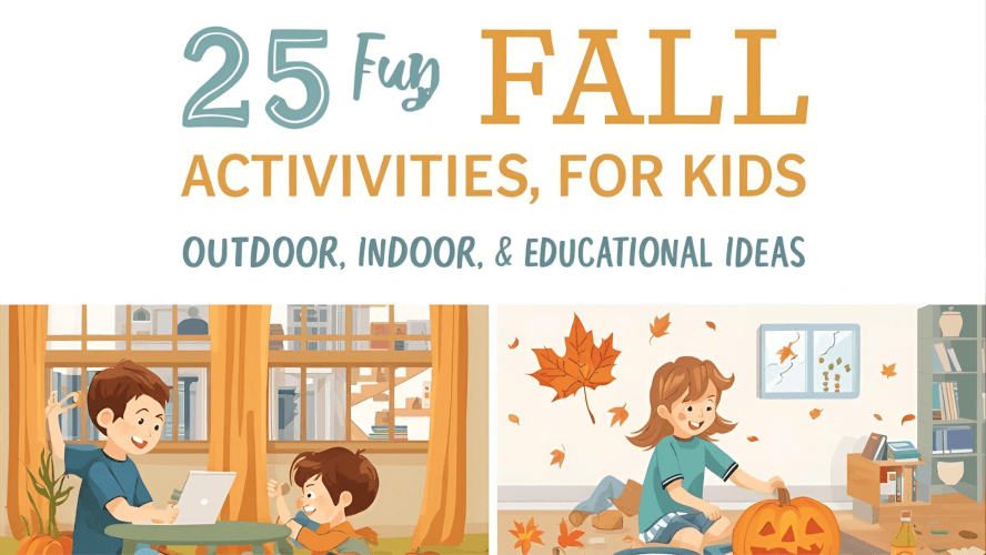 25 Fun Fall Activities for Kids: Outdoor, Indoor, and Educational Ideas
