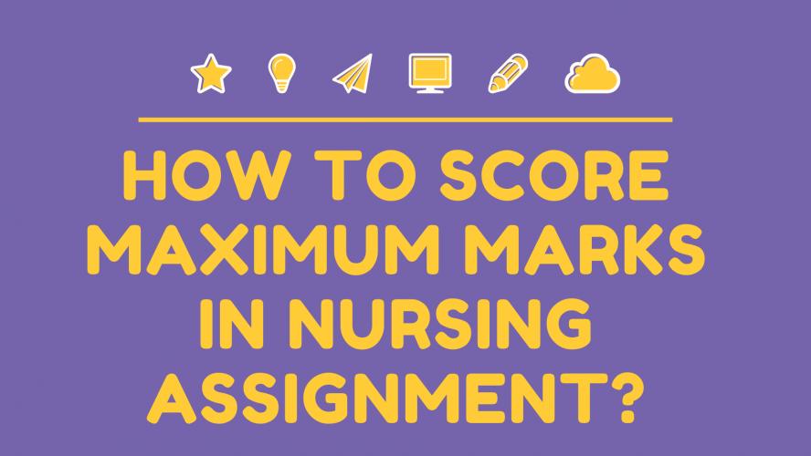 Wow Essay review: "How to score maximum marks in nursing assignment?"