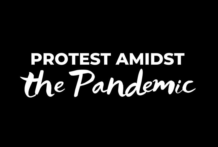 Protest Amidst the Pandemic