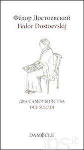 Fedor Dostoevskij "Two Suicides"