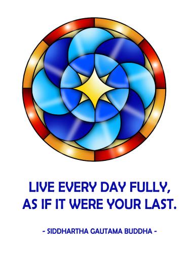 Live every day fully