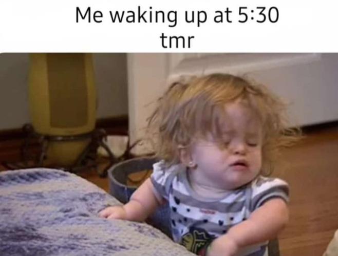 Waking up is a struggle