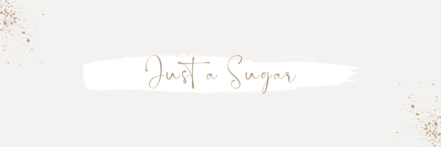 Just a Sugar
