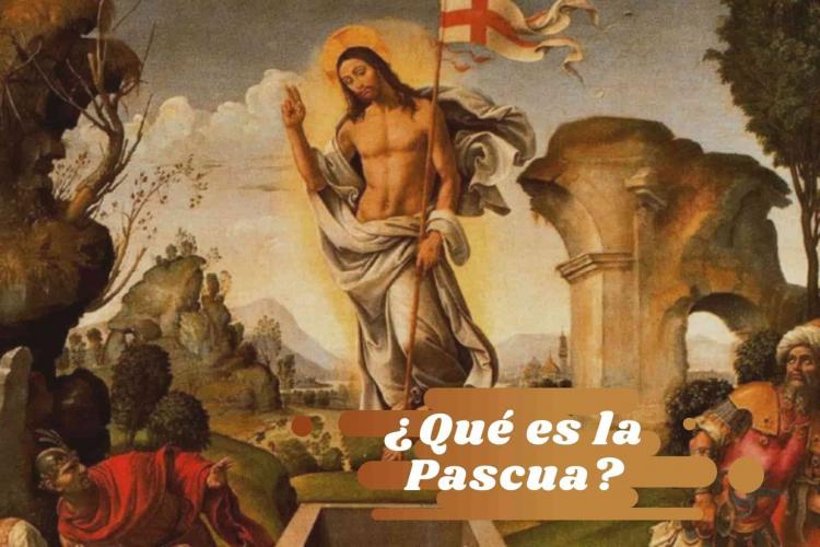 ¿Que es la pascua?