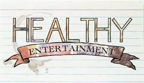 Healthy entertainment