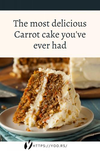 The most delicious Carrot cake you,ve ever had