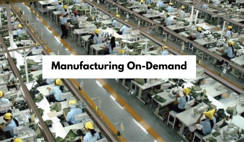 On-demand manufacturing