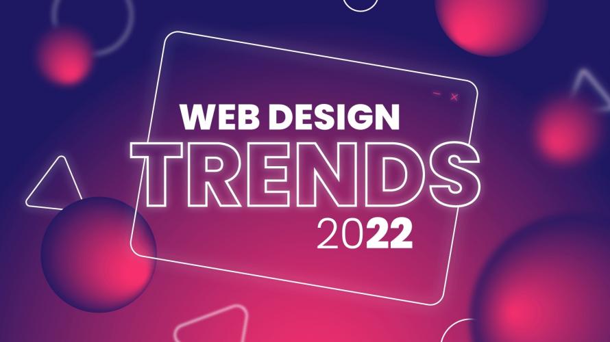 Top 8 Web Design Trends in 2022 and Beyond