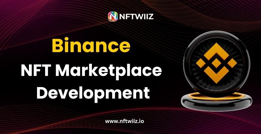Binance NFT Marketplace Clone Script | NFTWIIZ