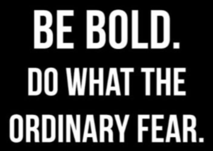 Be Bold