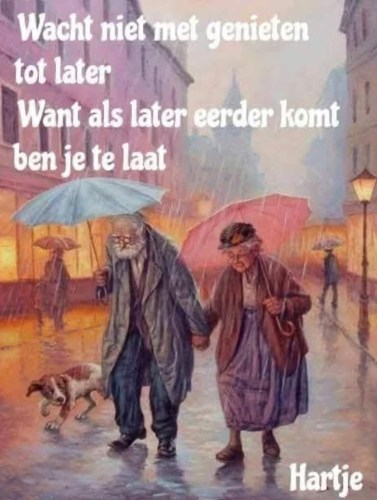 Dit is ongeveer mijn motto......