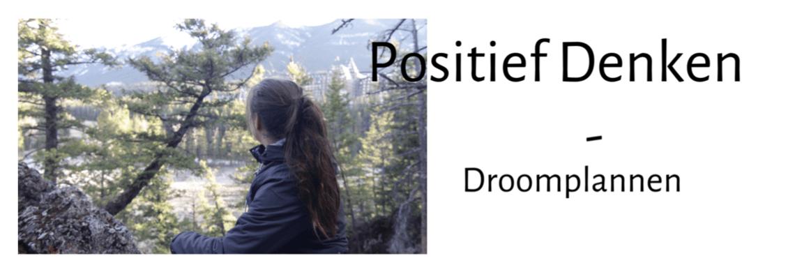 Positive Thinking - Dream Plans