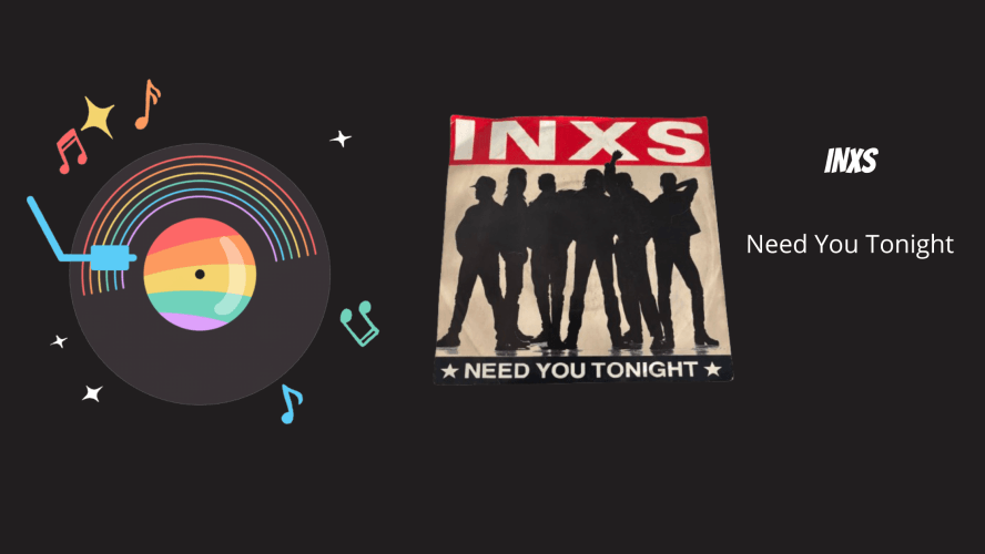 INXS — Need You Tonight