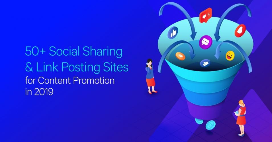  50+ Social Sharing & Link Posting Sites for Content Promotion in 2022