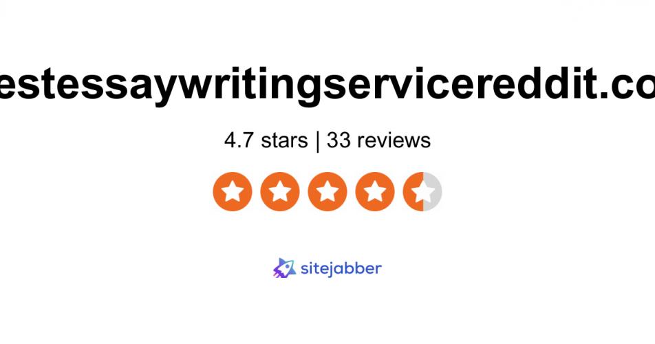 Best Essay Writing Service Reddit Reviews - 4.7 Stars