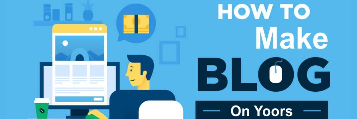  how to make blog