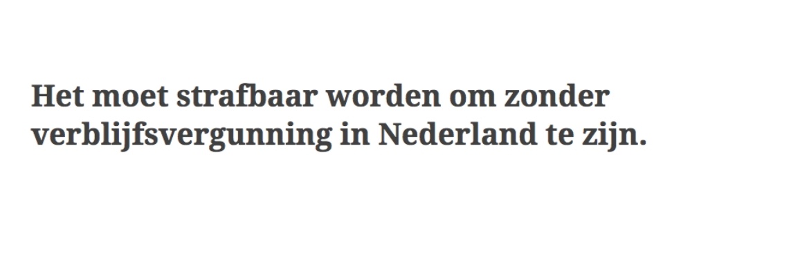 Het moet strafbaar worden om zonder verblijfsvergunning in Nederland te ...