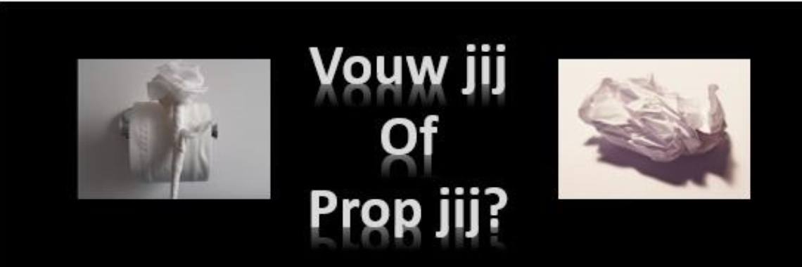 Vouwen of Proppen? - Wat zegt het eigenlijk over jou? | Tegendraads
