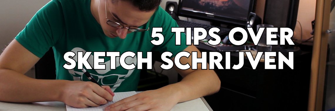 5 Tips On Writing Sketches! | Maluc