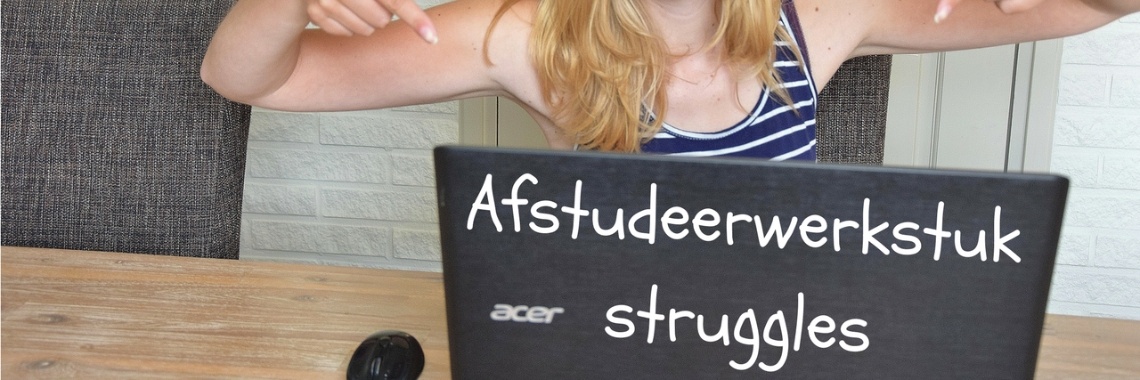 Afstudeerwerkstuk -  the struggle is real-  | Girls-Things