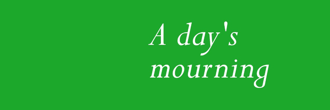 A day's mourning | Adriana
