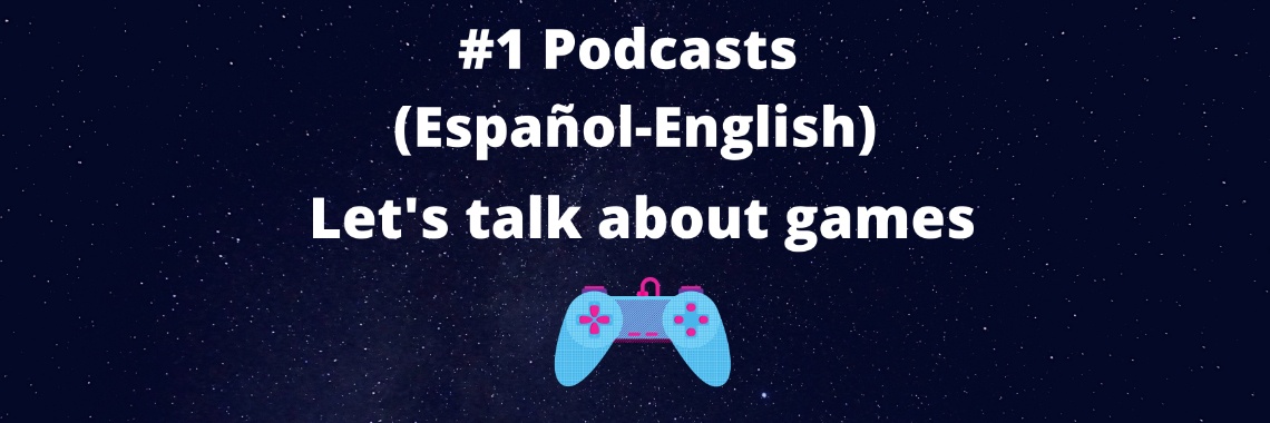 #1 Podcasts - Lets talking about games | Gustavo Perez