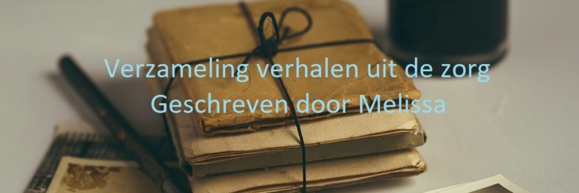 29-08-2018 .. Verzameling verhalen uit de zorg. Geschreven door Melissa | Marion's World