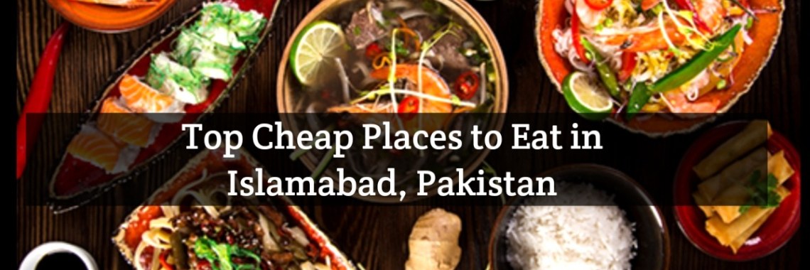 Top Cheap Places to Eat in Islamabad, Pakistan | Sadaf W.