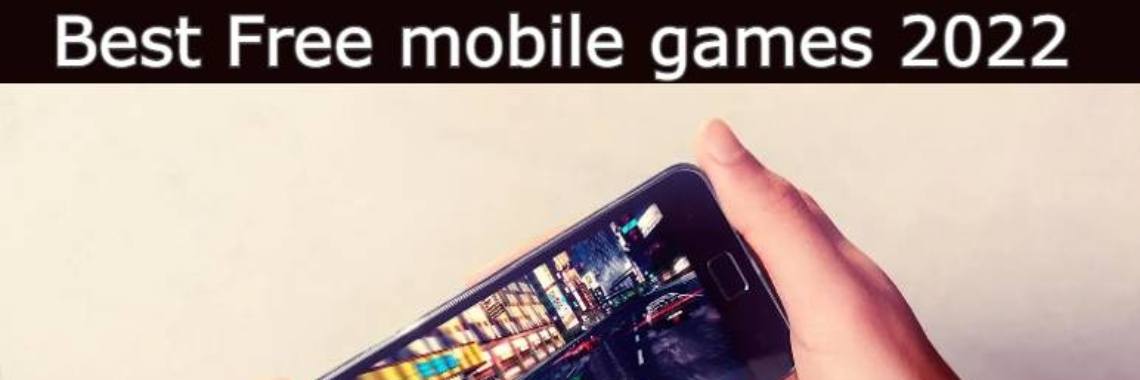 best-free-mobile-games-2022