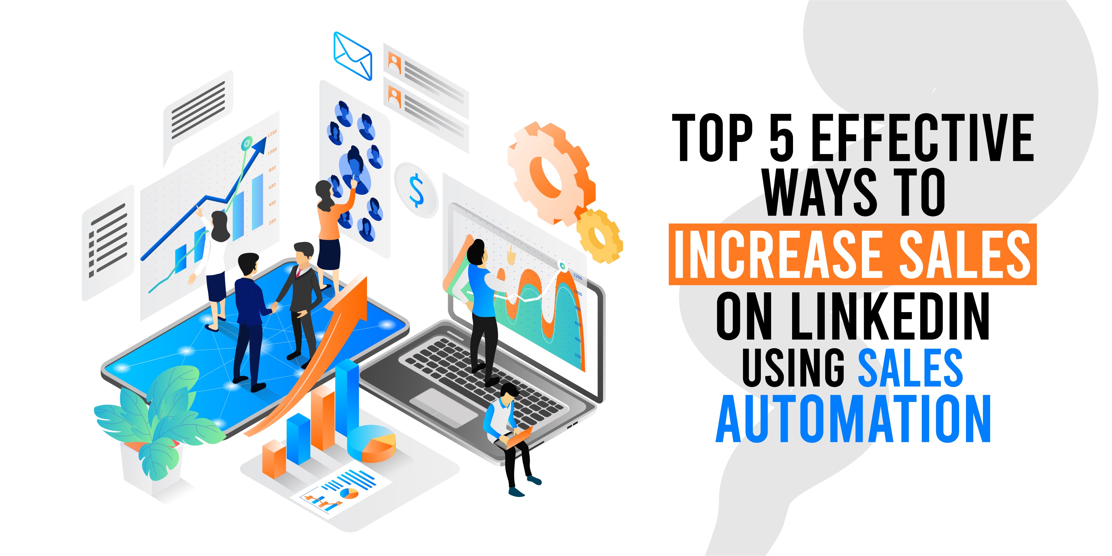 Best Way To Increase Sales Top 5 Effective Ways to Increase Sales on LinkedIn Using Marketing