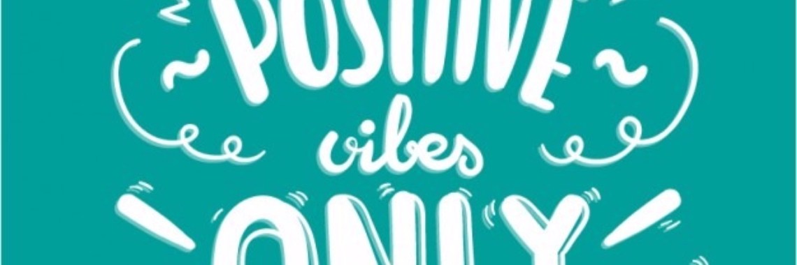 POSITIVE vibes ONLY! | senne2811