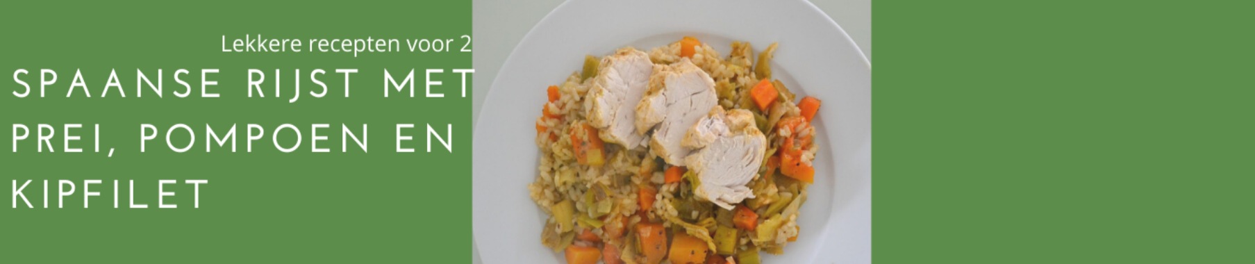 Spaanse rijst met prei, pompoen en kipfilet | ElisabethsMagazine