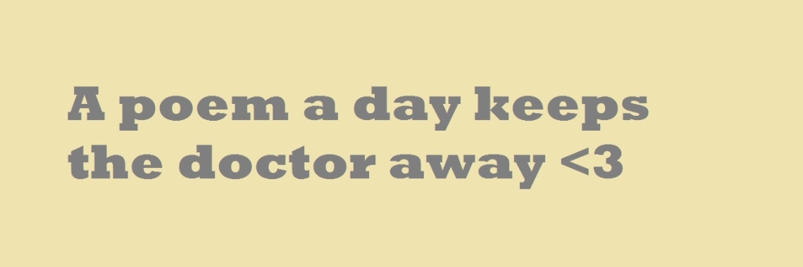 A poem a day keeps the doctor away #4 | Stille Woorden
