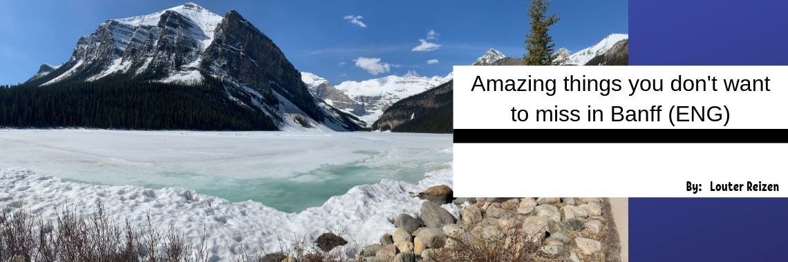 Amazing things you don't want to miss in Banff (ENG) | Louter