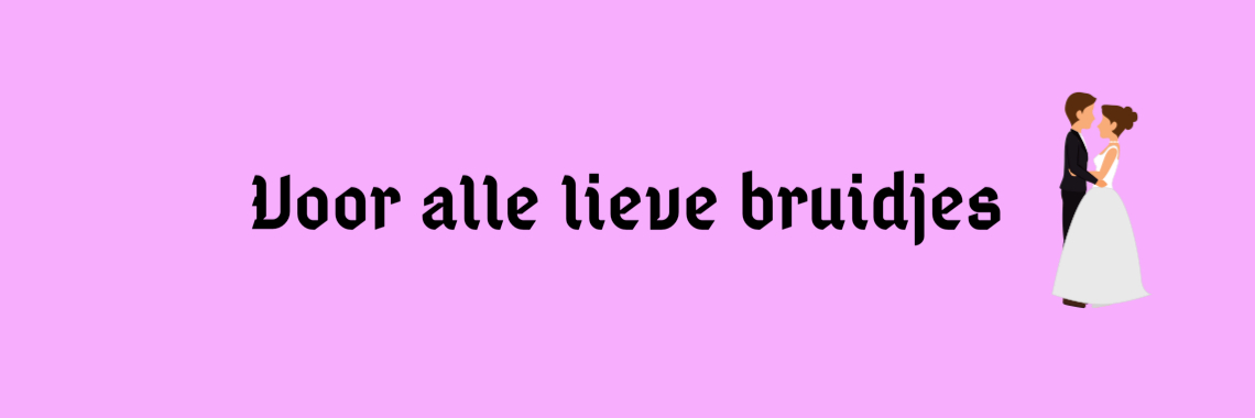 Deze is voor alle lieve bruidjes | Louter