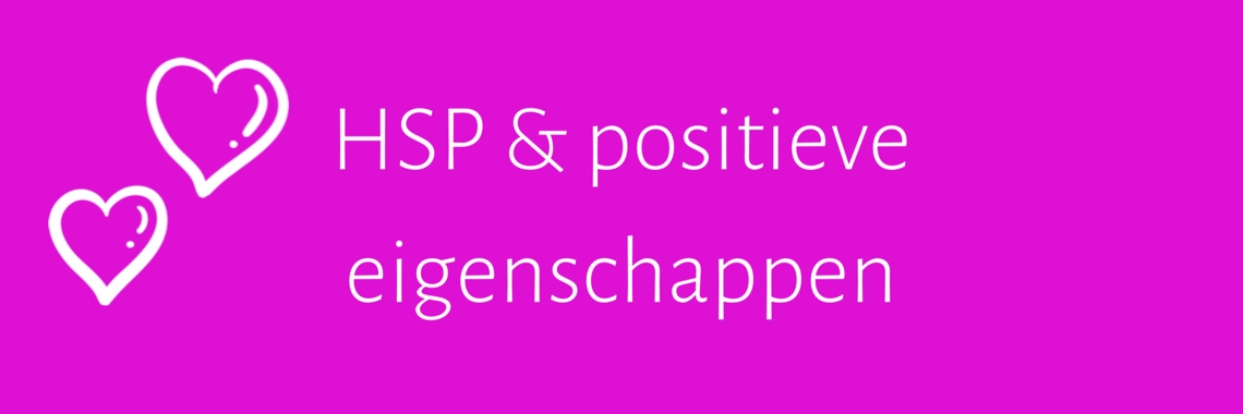 5 positieve eigenschappen van HSP. | Louter