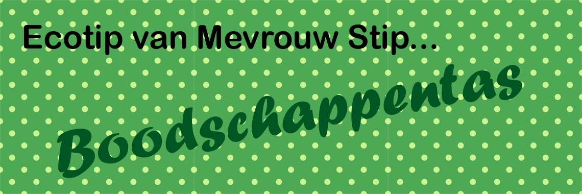 Ecotip van Mevrouw Stip... De boodschappentas... | Mevrouw Stip...