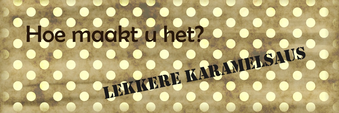 Lekkere karamelsaus van Mevrouw Stip... | Mevrouw Stip...