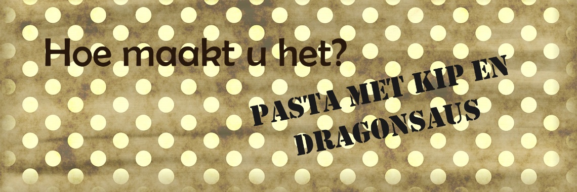 Pasta met kip en dragonsaus van Mevrouw Stip... | Mevrouw Stip...