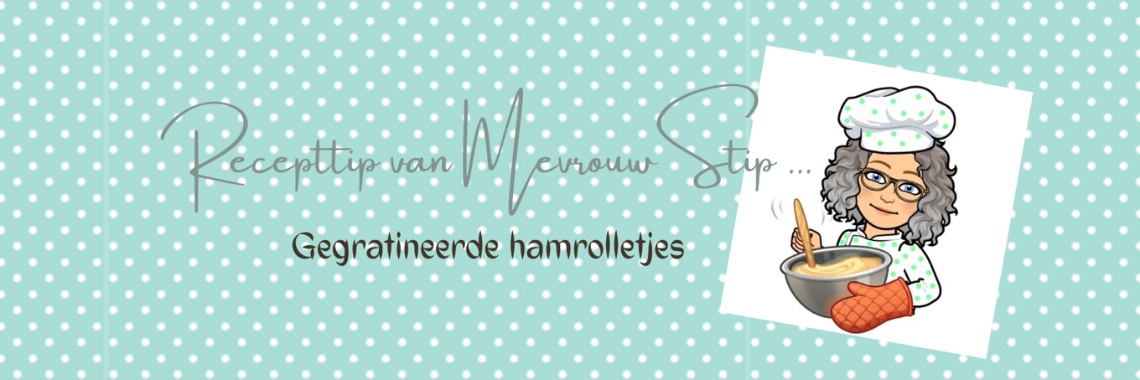 Recepttip van Mevrouw Stip... Gegratineerde hamrolletjes... | Mevrouw Stip...