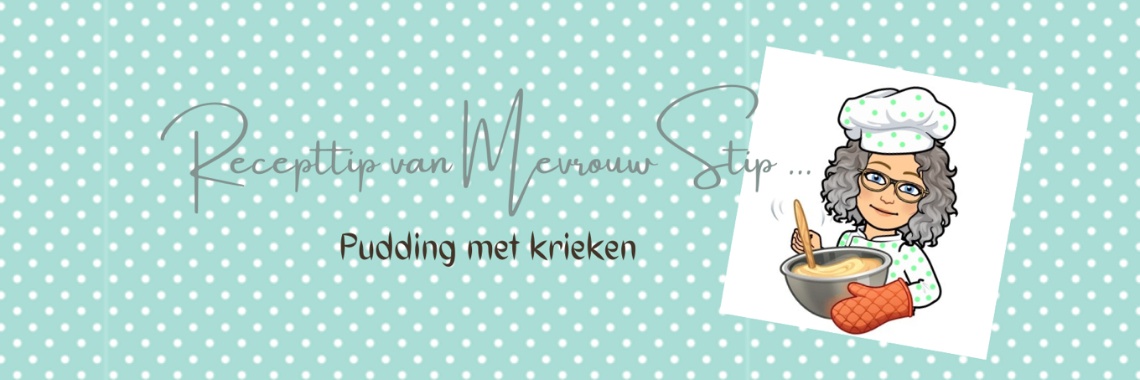Recepttip van Mevrouw Stip... Pudding met krieken... | Mevrouw Stip...