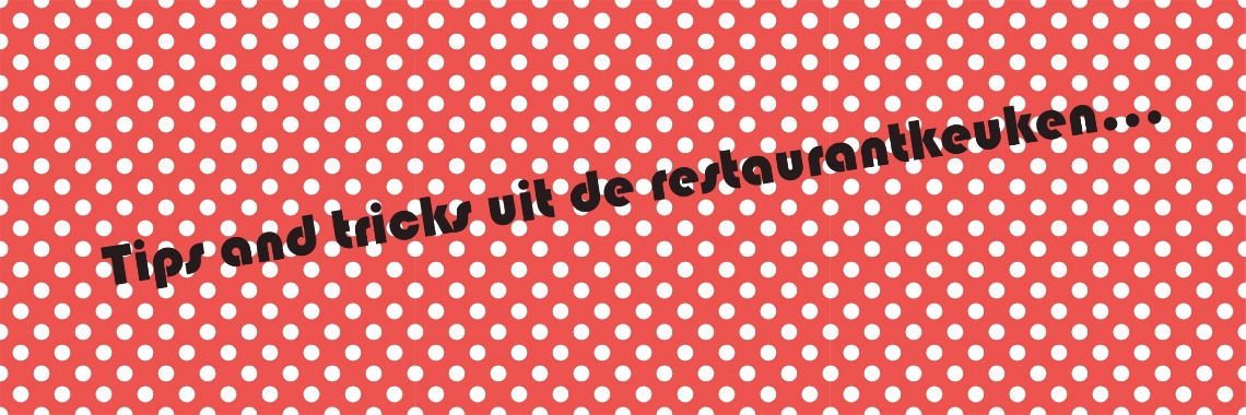 Tips and tricks uit de restaurantkeuken... #cookingskills | Mevrouw Stip...