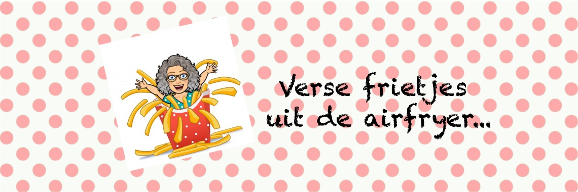 Fresh fries from the airfryer... try 1... | Mevrouw Stip...