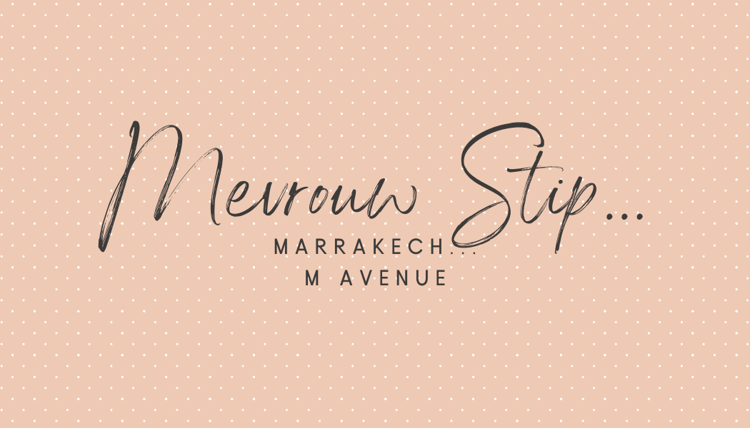 M Avenue... This is Morocco too... | Mevrouw Stip...