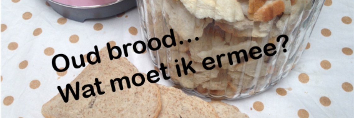Over oud brood, zero waste en nooit meer paneermeel kopen... | Mevrouw Stip...