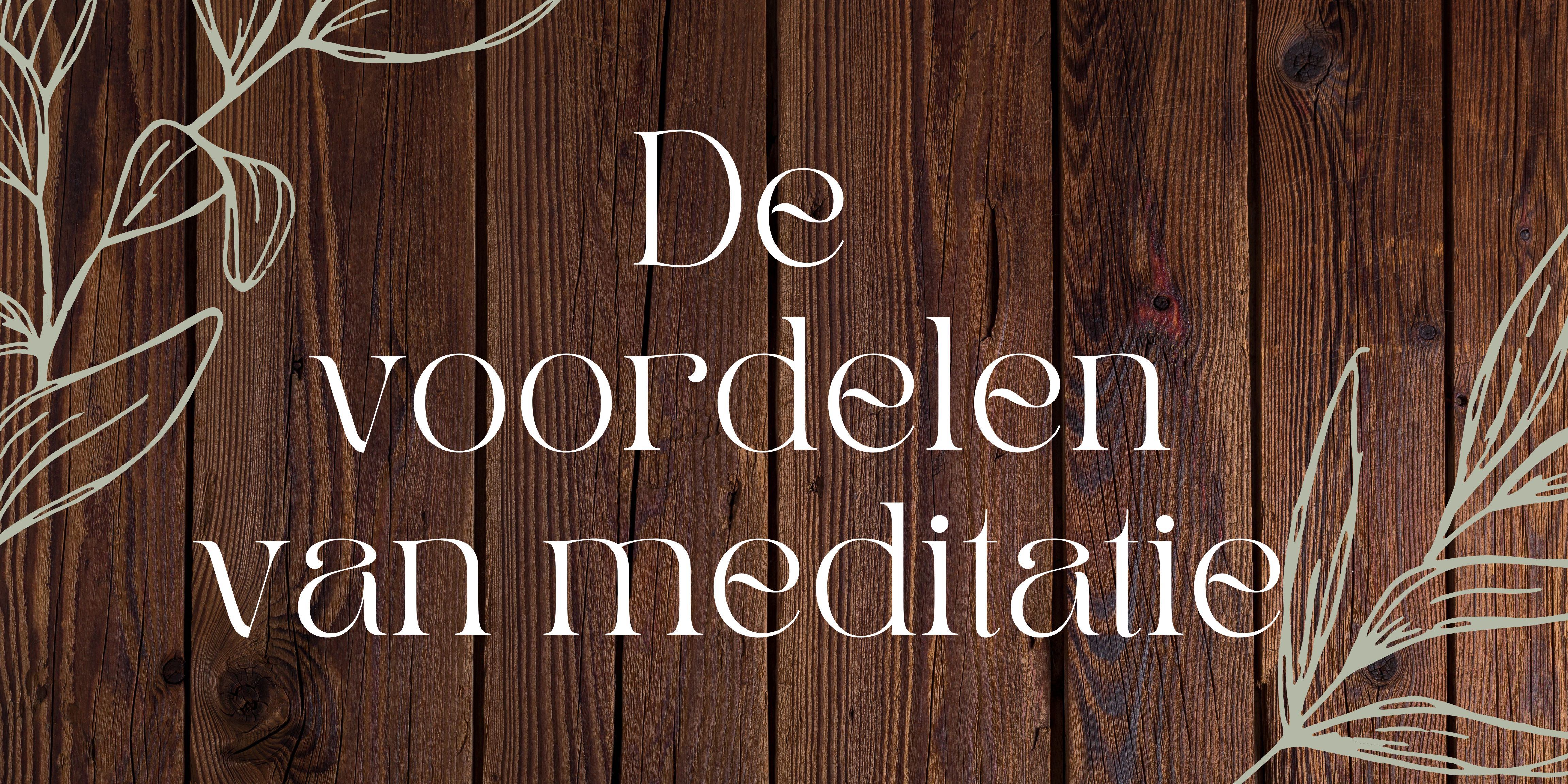 De voordelen van meditatie | Multithejen