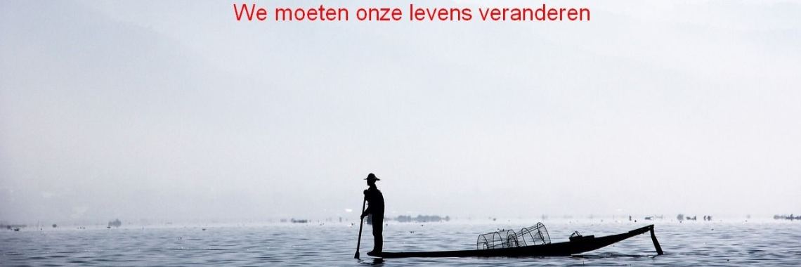 We moeten onze levens veranderen | Hans