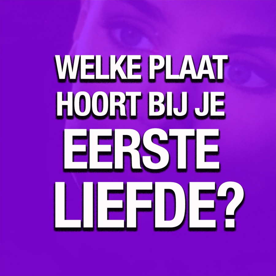 Welke plaat hoort bij je eerste liefde - Yoors