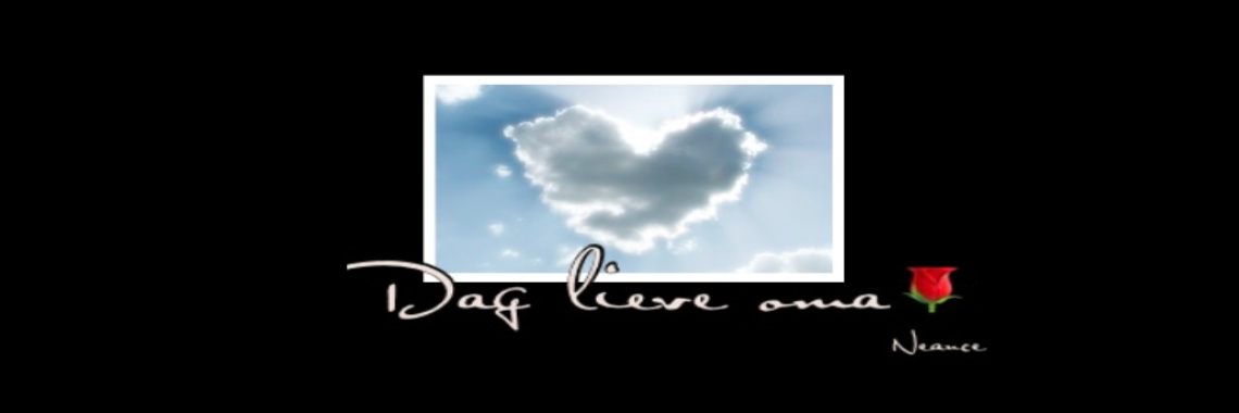 Lieve oma...🌹 | Neance