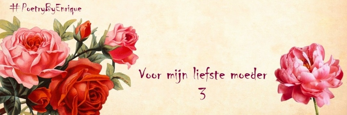 Gedichten voor moeder 3  (Enriqeau) | The Original Enrique